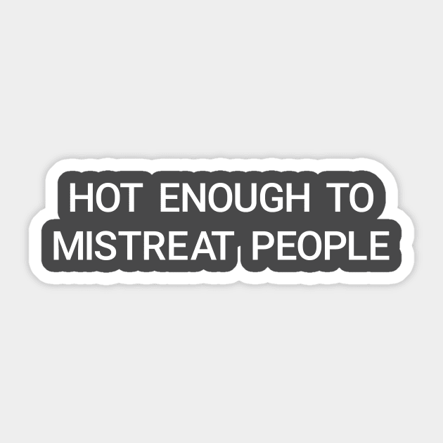 Hot Enough Sticker by unfriended